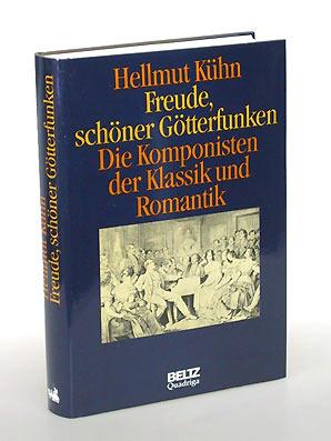 Seller image for Freude, schner Gtterfunken. Die Komponisten der Klassik und Romantik. for sale by Antiquariat An der Rott Oswald Eigl