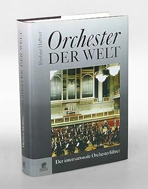 Bild des Verkufers fr Orchester der Welt. Der internationale Orchesterfhrer. zum Verkauf von Antiquariat An der Rott Oswald Eigl