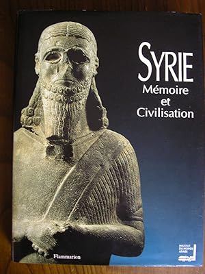 Syrie Mémoire et Civilisation [ Catalogue de l'Exposition présentée à l'Institut de Monde Arabe d...