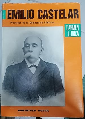 Seller image for EMILIO CASTELAR. PRECURSOR DE LA DEMOCRACIA CRISTIANA for sale by Itziar Arranz Libros & Dribaslibros