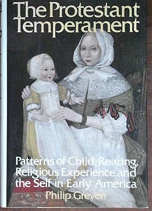 Seller image for The Protestant Temperament: Patterns of Child-Rearing, Religious Experience, and the Self in Early America for sale by Canford Book Corral