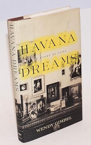 Immagine del venditore per Havana dreams; a story of Cuba venduto da Bolerium Books Inc.