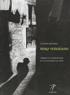 Seller image for Nero veneziano. Crimini ed efferatezze in 21 casi degni di nota for sale by Libro Co. Italia Srl