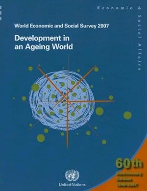 Seller image for World Economic and Social Survey 2007: Development in an Ageing World (World Economic and Social Survey) for sale by J. HOOD, BOOKSELLERS,    ABAA/ILAB