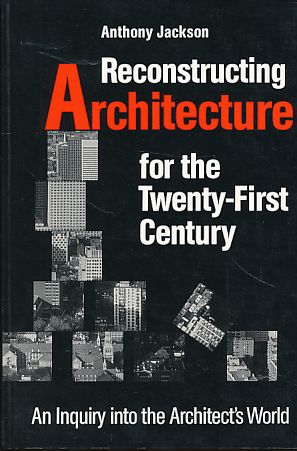 Bild des Verkufers fr Reconstructing architecture for the twenty-first century. An inquiry into the architect's world. zum Verkauf von Fundus-Online GbR Borkert Schwarz Zerfa