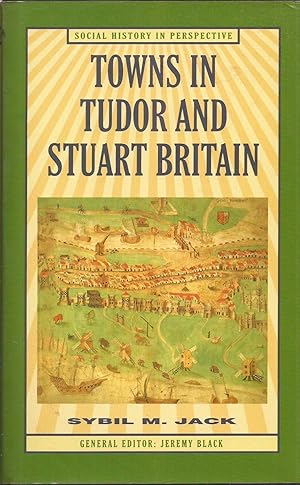 Seller image for Towns in Tudor and Stuart Britain for sale by Auldfarran Books, IOBA