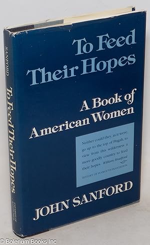 Seller image for To feed their hopes: a book of American women for sale by Bolerium Books Inc.