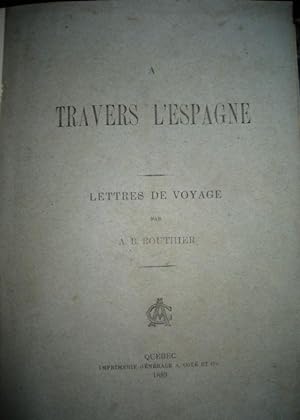A travers l'Espagne. Lettres de Voyage.