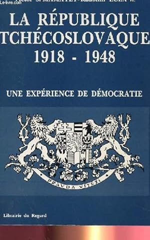 Seller image for LA REPUBLIQUE TCHECOSLOVAQUE 1918 - 1948 UNE EXPERIENCE DE DEMOCRATIE for sale by Le-Livre