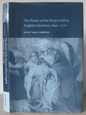 The Power of the Passive Self in English Literature, 1640-1770.