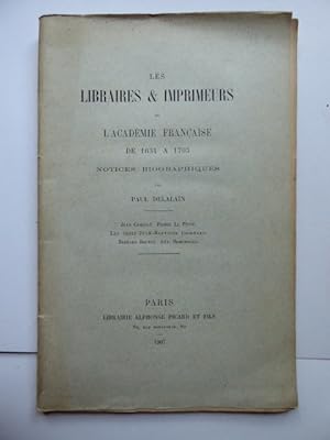 Les Libraires & Imprimeurs de L'Académie Francaise de 1634 a 1793. Notices Bibliographiques.
