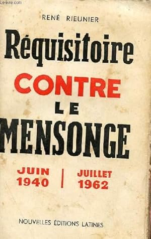 Seller image for REQUISITOIRE CONTRE LE MENSONGE JUIN 1940 - JUILLET 1962 for sale by Le-Livre