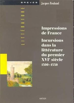 Impressions de France - Incursions dans la littérature du premier XVIe Siècle 1500-1550