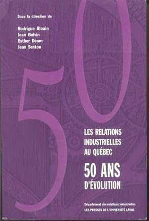 Bild des Verkufers fr Les relations industrielles au Qubec - 50 ans d'volution zum Verkauf von Librairie  la bonne occasion