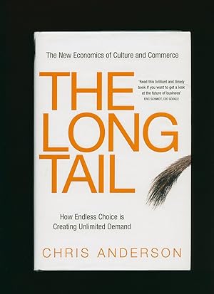 Seller image for The Long Tail; How Endless Choice is Creating Unlimited Demand [The New Economics of Culture and Commerce] for sale by Little Stour Books PBFA Member
