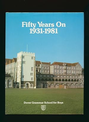 Image du vendeur pour Fifty Years On 1931-1981; Dover Grammar School for Boys [Signed] mis en vente par Little Stour Books PBFA Member