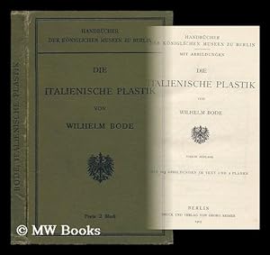 Imagen del vendedor de Die Italienische Plastik. Mit Abbildungen Handbucher Der Koniglichen Museen Zu Berlin a la venta por MW Books Ltd.