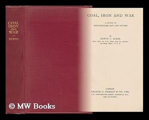Seller image for Coal, Iron and War - a Study in Industrialism Past and Future for sale by MW Books