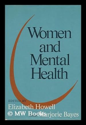 Bild des Verkufers fr Women and Mental Health / Edited by Elizabeth Howell and Marjorie Bayes zum Verkauf von MW Books Ltd.