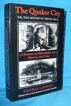 The Quaker City or, The Monks of Monk Hall: A Romance of Philadelphia Life, Mystery, and Crime