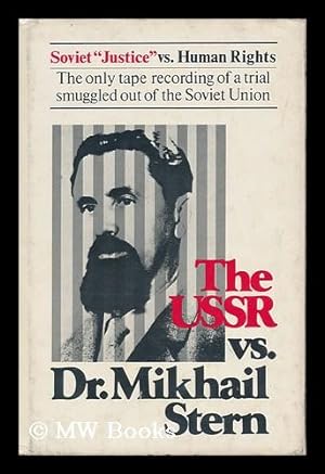 Immagine del venditore per The USSR Vs. Dr. Mikhail Stern - the Only Tape Recording of a Trial Smuggled out of the Soviet Union venduto da MW Books