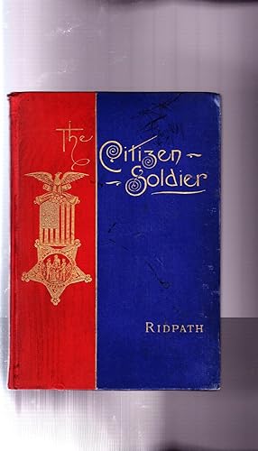 THE CITIZEN SOLDIER: HIS PART IN WAR AND PEACE