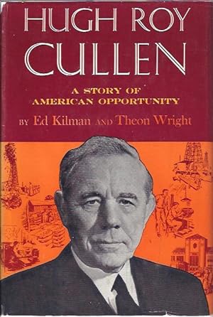 Bild des Verkufers fr Hugh Roy Cullen: A Story of American Opportunity zum Verkauf von The Ridge Books