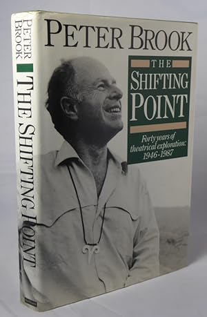 Seller image for The Shifting Point: Forty Years of Theatrical Exploration 1946 to 1987. for sale by Horsham Rare Books