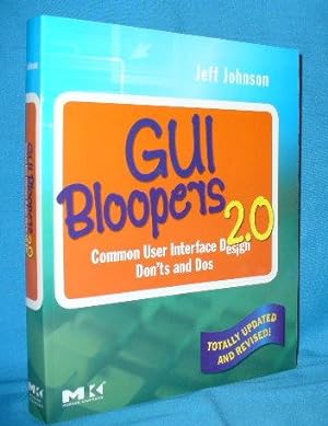 GUI Bloopers 2.0: Common User Interface Design Don'ts and Dos