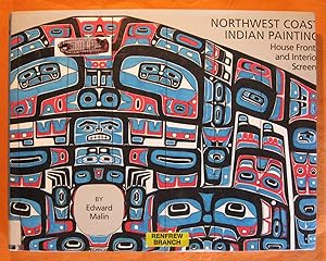 Seller image for Northwest Coast Indian Painting: House Fronts and Interior Screens for sale by Pistil Books Online, IOBA