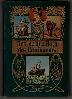 Das goldne Buch des Kaufmanns. Band II. Ein Lehr- und Lernbuch, das Ganze des kaufmännischen, pra...