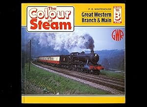 Imagen del vendedor de The Colour of Steam; Volume 3 Great Western Branch and Main a la venta por Little Stour Books PBFA Member