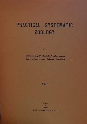 Seller image for Practical Systematic Zoology for Premedical, Predental, Prepharmacy, Preveterinary and Science Students, for sale by ANTIQUARIAT H. EPPLER