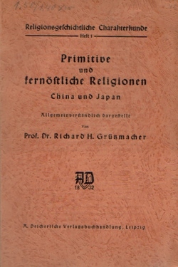 Seller image for Primitive und fernstliche Religionen, (China und Japan. Eine religionsgeschichtliche Charakterkunde), for sale by ANTIQUARIAT H. EPPLER