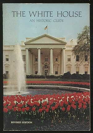 Bild des Verkufers fr The White House: An Historic Guide zum Verkauf von Between the Covers-Rare Books, Inc. ABAA