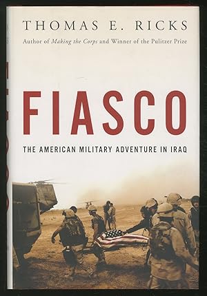Bild des Verkufers fr Fiasco: The American Military Adventure in Iraq zum Verkauf von Between the Covers-Rare Books, Inc. ABAA