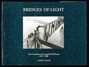 Bridges of Light: Otto Landauer of Leonard Frank Photos 1945-1980