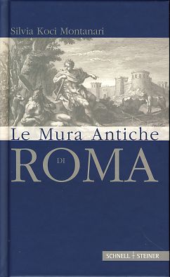 Seller image for Le mura antiche di Roma. Trad. dal tedesco di Silvia Scardocci for sale by Fundus-Online GbR Borkert Schwarz Zerfa