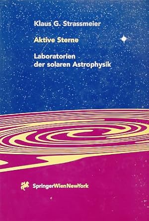 Seller image for Aktive Sterne. Laboratorien der solaren Astrophysik. for sale by Fundus-Online GbR Borkert Schwarz Zerfa