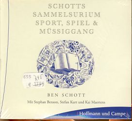 Schotts Sammelsurium Sport, Spiel & Müssiggang [Tonträger]. Mit Stephan Benson, Sefan Kurt und Ka...