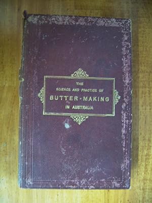 THE SCIENCE AND PRACTICE OF BUTTER-MAKING IN AUSTRALIA