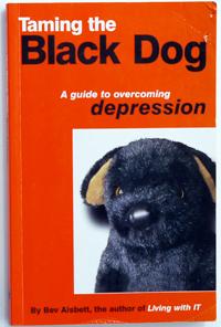 Taming the Black Dog a Guide to Overcoming Depression