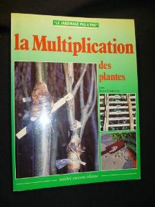 Bild des Verkufers fr La Multiplication des plantes zum Verkauf von Abraxas-libris