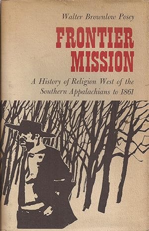 Frontier Mission: A History of Religion West of the Southern Appalachians to 1861