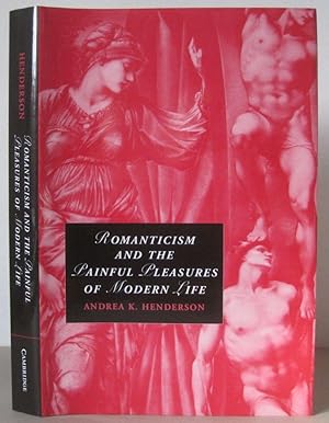 Seller image for Romanticism and the Painful Pleasures of Modern Life. [Cambridge Studies in Romanticism] for sale by David Strauss