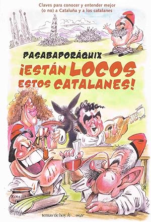 ESTAN LOCOS ESTOS CATALANES :Pasabaporáquix