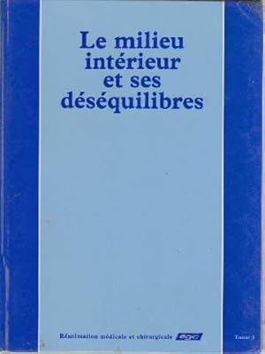 Le milieu intérieur et ses déséquilibres tome 1