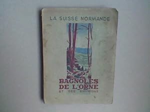 Seller image for La Suisse Normande - Bagnoles de l'Orne et ses environs. Bagnoles au bois dormant for sale by Librairie de la Garenne