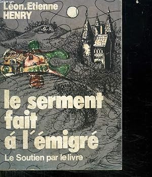Seller image for LE SERMENT FAIT A L EMIGRE. for sale by Le-Livre