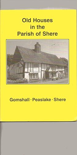 Bild des Verkufers fr Old Houses in the Parish of Shere. Gomshall, Peaslake, Shere zum Verkauf von SAVERY BOOKS